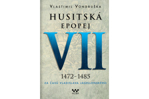 Vlastimil Vondruška: Husitská epopej VII - Za časů Vladislava Jagellonského