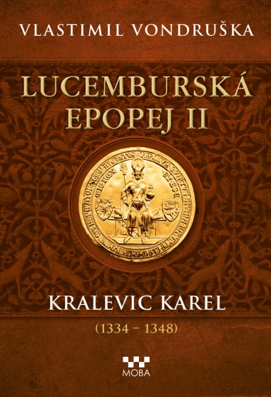Lucemburská epopej II - Kralevic Karel (1334 – 1348)