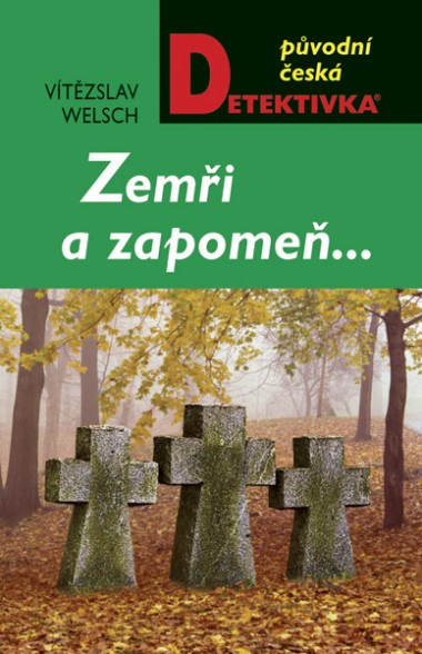 Zemři a zapomeň...