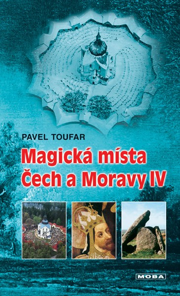 Magická místa Čech a Moravy IV