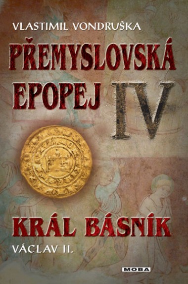 Přemyslovská epopej IV - Král básník Václav II.- Ekniha