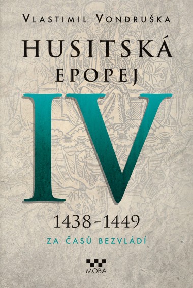 Husitská epopej IV - Za časů bezvládí - 2. vydání