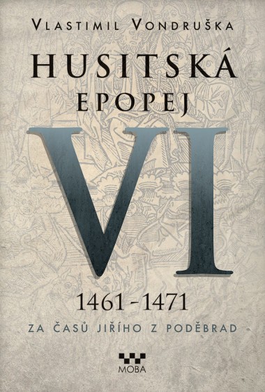 Husitská epopej VI - Za časů Jiřího z Poděbrad
