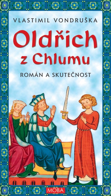 Oldřich z Chlumu - román a skutečnost - 2. rozšířené vydání