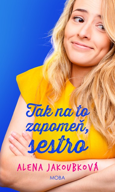 Tak na to zapomeň, sestro