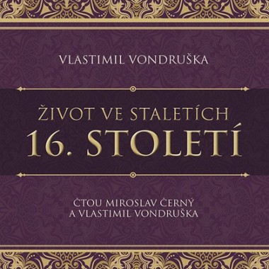 CD Život ve staletích - 16. století - audiokniha