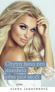 Chytrá žena pro manžela přes plot skočí - 2. vydání