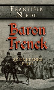 Baron Trenck - až na hranici pekel