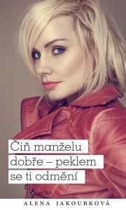 Čiň manželu dobře - peklem se ti odmění  - 2. vydání