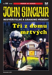 John Sinclair 588 - Tři z domu mrtvých