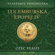 CD-Lucemburská epopej IV - Otec vlasti (1356-1378)