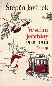 Ve stínu jeřabiny - Prokop (1938 -1940)