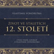 CD Život ve staletích - 12. století  - audiokniha